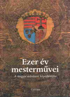 Книга Ezer ev mestermuvei A magyar muveszet kepeskonyve, 11-5655, Баград.рф